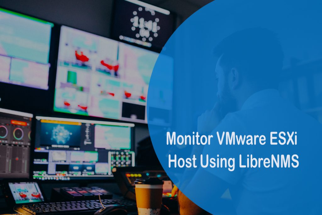 Monitor-VMware-ESXi-Host-Using-LibreNMS