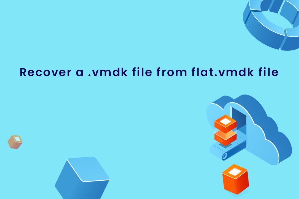 Recover-a-.vmdk-file-from-flat.vmdk-file